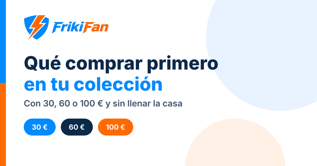 Guía de FrikiFan: qué comprar primero con 30, 60 o 100 € para empezar una colección de figuras
